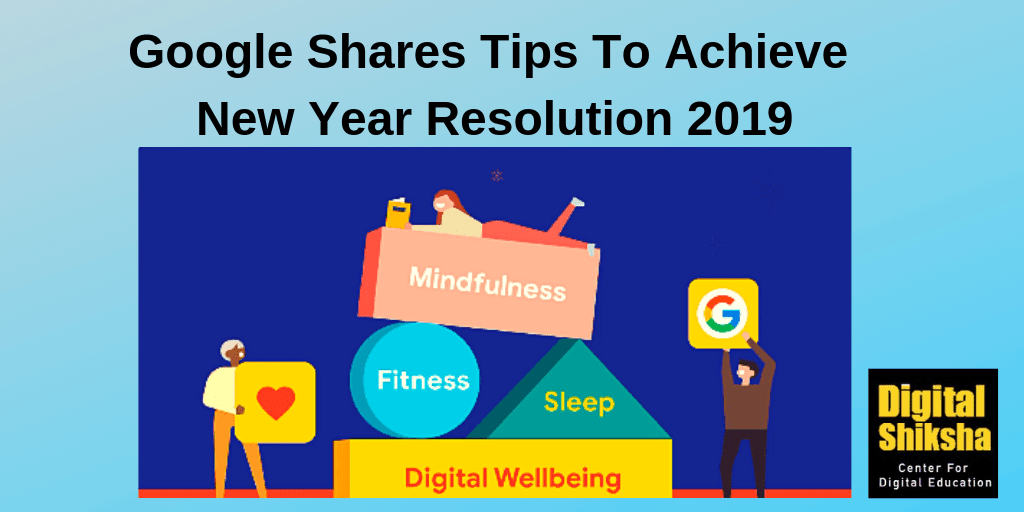 Google Shares Tips To Achieve New Year Resolution 2019