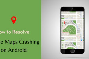 Google Maps Crashing on Android